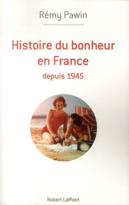 Emprunter Histoire du bonheur en France. Depuis 1945 livre