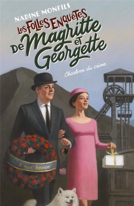 Emprunter Les folles enquêtes de Magritte et Georgette : Charleroi du crime livre