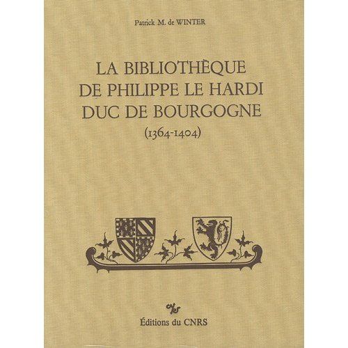 Emprunter La bibliothèque de Philippe le Hardi, duc de Bourgogne (1364-1404). Etude sur les manuscrits à peint livre