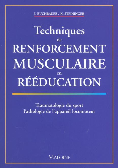 Emprunter Techniques de renforcement musculaire en rééducation. Traumatologie du sport, Pathologie de l'appare livre