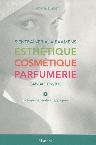 Emprunter S'entraîner aux examens Esthétique Cosmétique Parfumerie CAP-Bac pro-BTS. Tome 1, Biologie générale livre