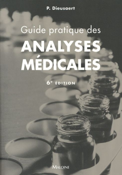 Emprunter Guide pratique des analyses médicales. 6e édition livre