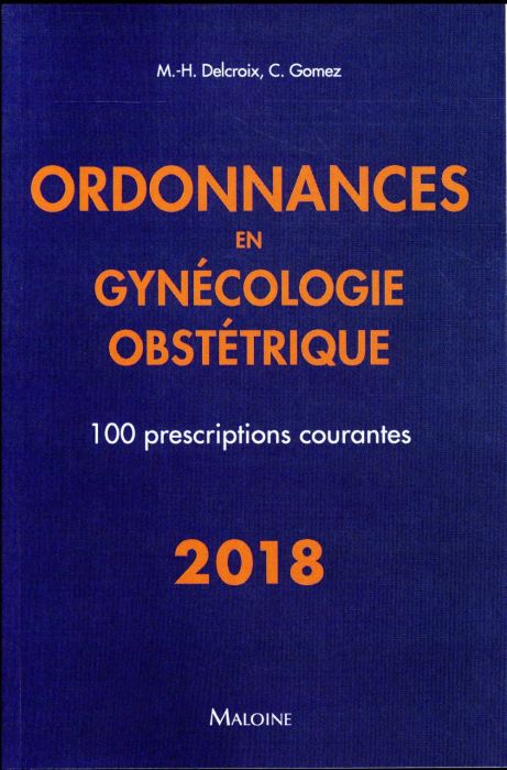 Emprunter Ordonnances en gynécologie obstétrique. 100 prescriptions courantes livre