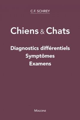 Emprunter Chiens & Chats. Diagnostics différentiels, symptômes, examens livre