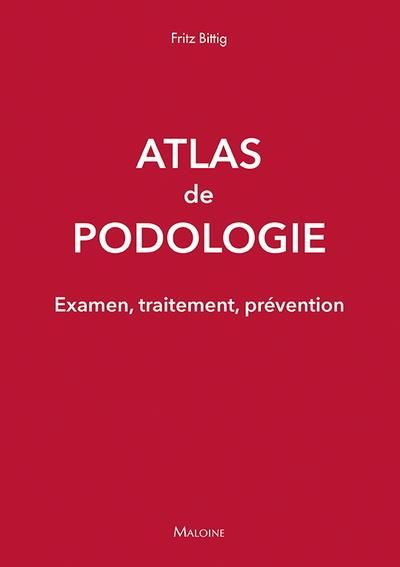 Emprunter Atlas de podologie. Examen, traitement, prévention livre