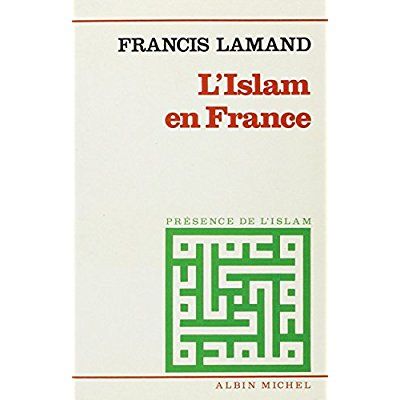 Emprunter L'Islam en France. Les musulmans dans la communauté nationale livre