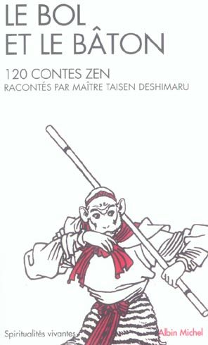 Emprunter LE BOL ET LE BATON. 120 contes Zen racontés par Maître Taisen Deshimaru livre