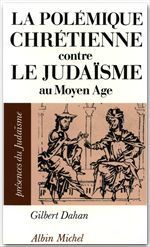 Emprunter La polémique chrétienne contre le judaïsme au Moyen âge livre