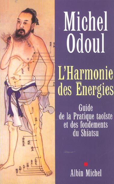 Emprunter L'harmonie des énergies. Guide de la pratique taoïste et des fondements du Shiatsu livre