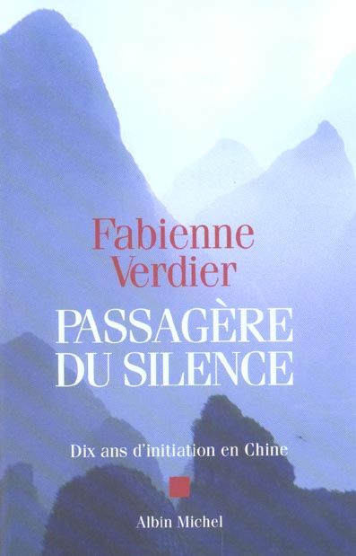 Emprunter Passagère du silence. Dix ans d'initiation en Chine livre