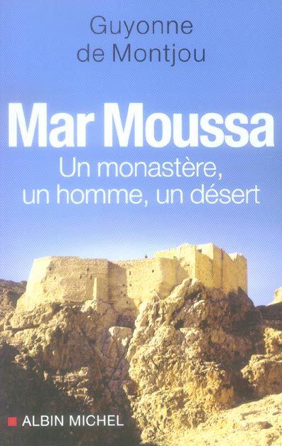 Emprunter Mar Moussa. Un monastère, un homme, un désert livre