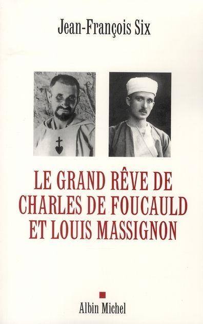 Emprunter Le grand rêve de Charles de Foucauld et Louis Massignon livre