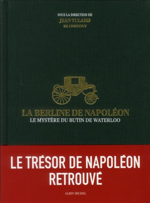 Emprunter La berline de Napoléon. Le mystère du butin de Waterloo livre