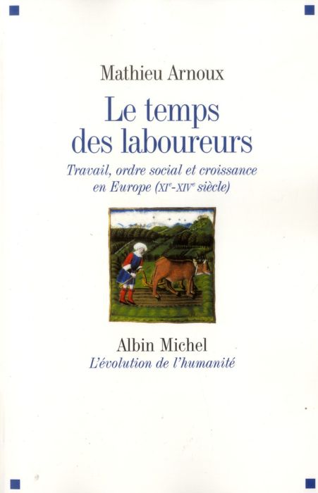 Emprunter Le temps des laboureurs. Travail, ordre social et croissance en Europe (XIe-XIVe siècle) livre