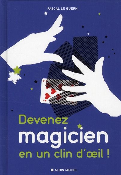 Emprunter Devenez magicien en un clin d'oeil ! 85 tours de magie pour épater vos enfants et vos amis livre