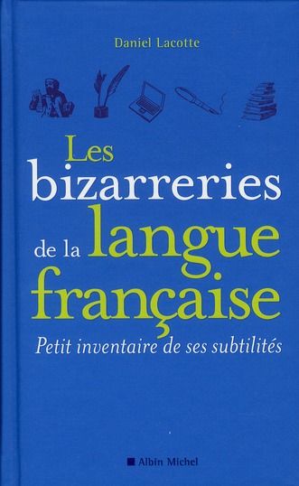 Emprunter Les bizarreries de la langue française. Petit inventaire de ses subtilités livre
