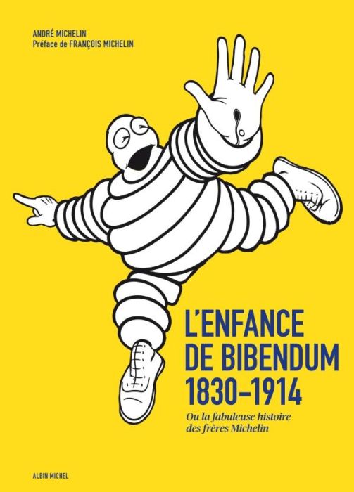 Emprunter L'enfance de Bibendum. Ou la fabuleuse histoire des frères Michelin livre