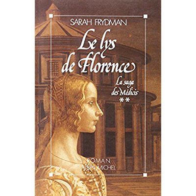 Emprunter Le Lys de Florence. La Saga des Médicis - tome 2 livre