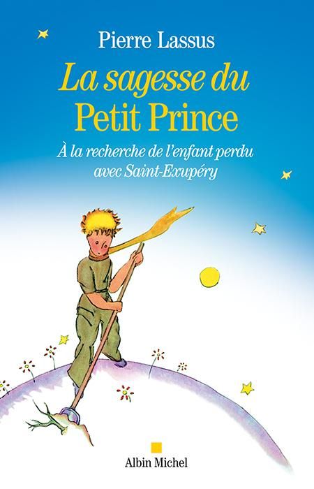 Emprunter La sagesse du Petit Prince. A la recherche de l'enfant perdu avec Saint-Exupéry livre