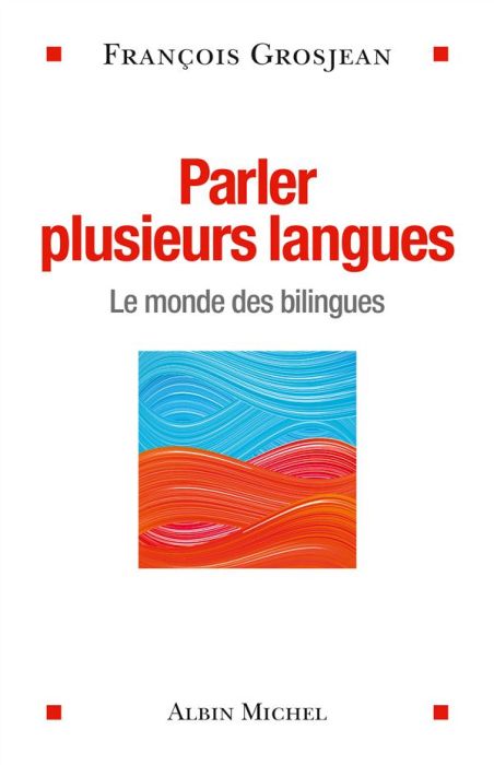 Emprunter Parler plusieurs langues. Le monde des bilingues livre