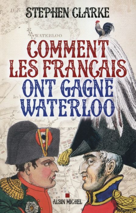 Emprunter Comment les Français ont gagné Waterloo livre