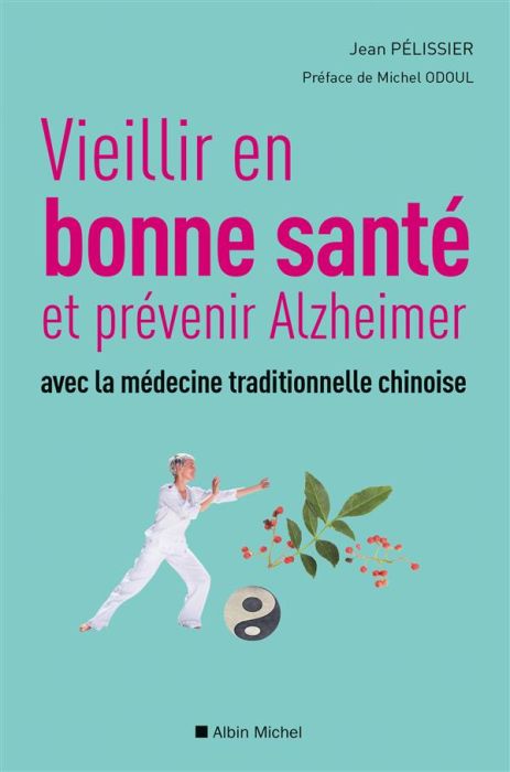 Emprunter Vieillir en bonne santé et prévenir Alzheimer avec la médecine traditionnelle chinoise livre