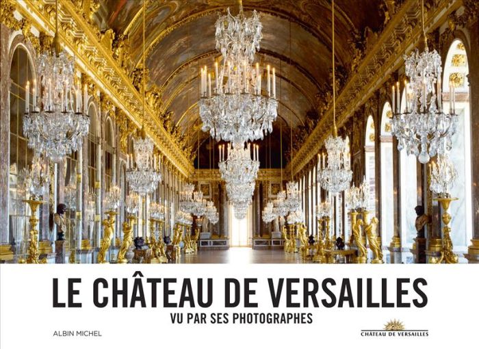 Emprunter Le château de Versailles vu par ses photographes livre