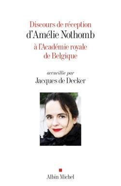 Emprunter Discours de réception d'Amélie Nothomb à l'Académie Royale de Belgique accueillie par Jacques de Dec livre