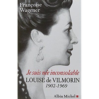 Emprunter Je suis née inconsolable. Louise de Vilmorin (1902-1969) livre
