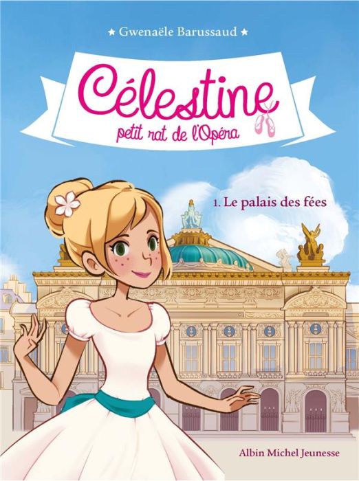 Emprunter Célestine, petit rat de l'Opéra Tome 1 : Le palais des fées livre