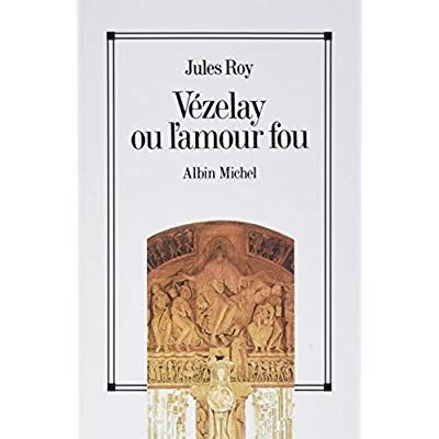 Emprunter Vezelay ou l'amour fou livre
