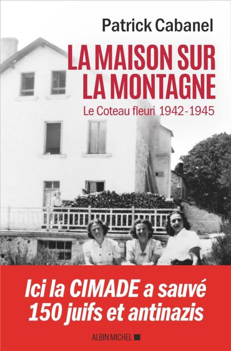Emprunter La maison sur la montagne. Le Coteau-Fleuri 1942-1945 livre