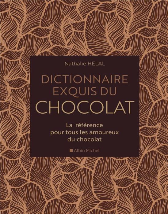 Emprunter Dictionnaire exquis du chocolat. La référence pour tous les amoureux du chocolat livre