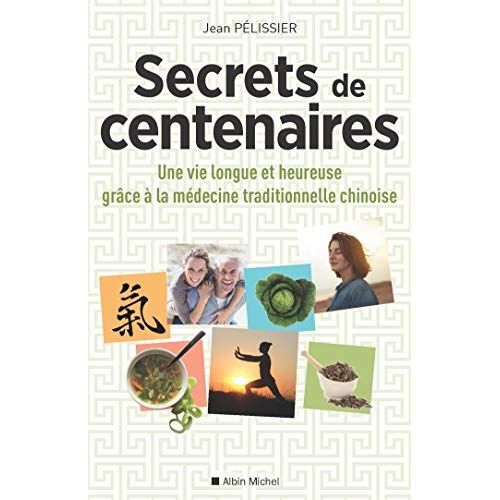 Emprunter Secrets de centenaires. Une vie longue et heureuse grâce à la médecine traditionnelle chinoise livre