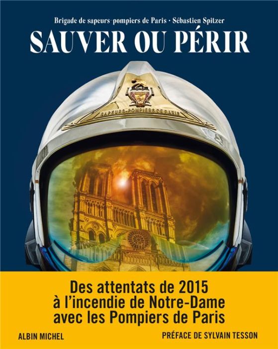 Emprunter Sauver ou périr. Des attentats de 2015 à Notre-Dame, avec les Pompiers de Paris livre