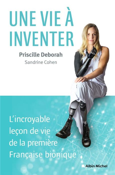 Emprunter Une vie à inventer. L'incroyable leçon de vie de la première Française bionique livre