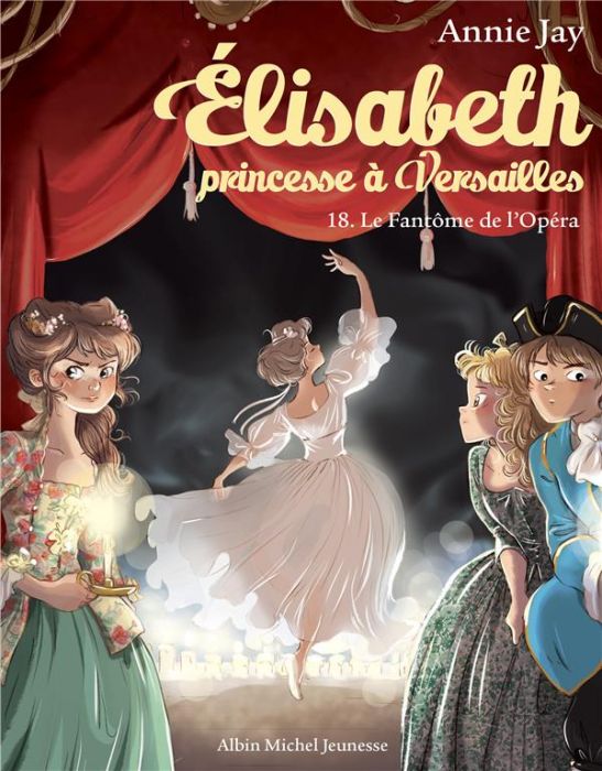 Emprunter Elisabeth, princesse à Versailles Tome 18 : Le fantôme de l'opéra livre
