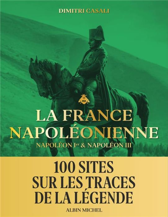 Emprunter La France napoléonienne. Napoléon Ier & Napoléon III livre
