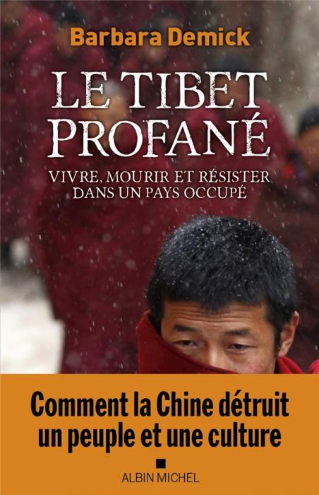 Emprunter Le Tibet profané. Vivre, mourir et résister dans un pays occupé livre
