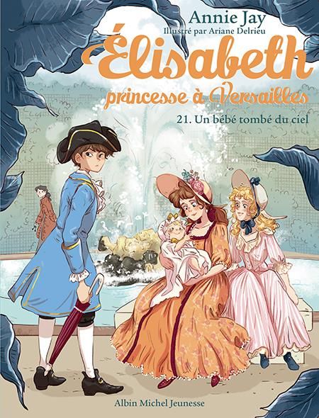 Emprunter Elisabeth, princesse à Versailles Tome 21 : Un bébé tombe du ciel livre