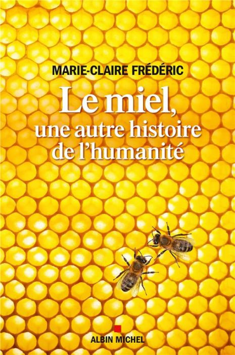 Emprunter Le miel, une autre histoire de l'humanité livre