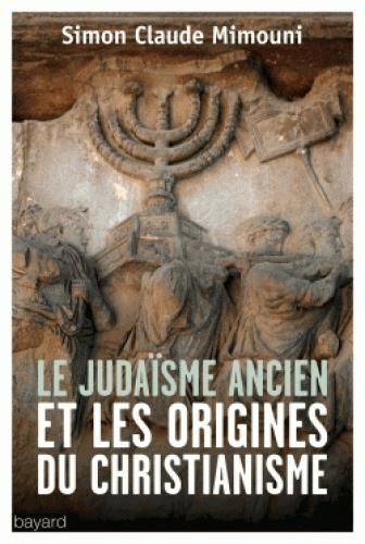 Emprunter Le judaïsme ancien et les origines du christianisme. Etudes épistémologiques et méthodologiques livre