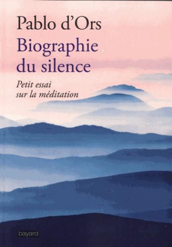 Emprunter Biographie du silence. Petite découverte de la méditation livre