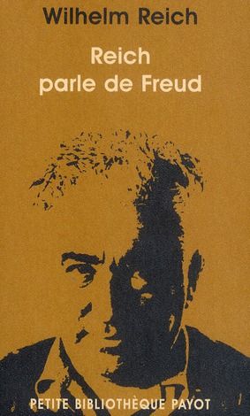 Emprunter Reich parle de Freud. Wilhelm Reich discute de son oeuvre et de ses relations avec Sigmund Freud livre
