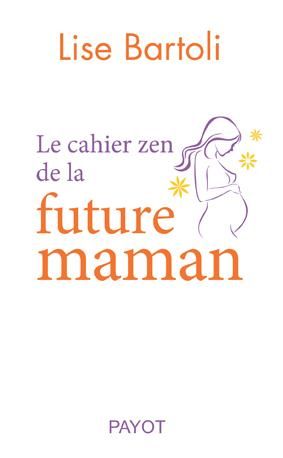 Emprunter Le cahier zen de la future maman livre