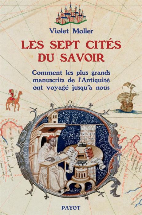 Emprunter Les sept cités du savoir. Comment les plus grands manuscrits de l'Antiquité voyagèrent jusqu'à nous livre