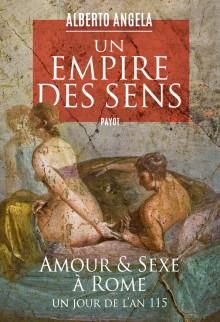 Emprunter Un empire des sens. Amour et sexe à Rome, un jour de l'an 115 livre