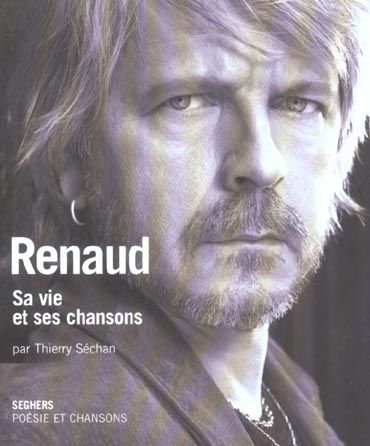 Emprunter Renaud. Sa vie et ses chansons livre