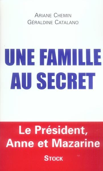 Emprunter Une famille au secret. Le président, Anne et Mazarine livre