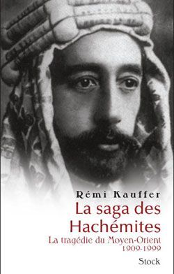 Emprunter La saga des Hachémites. La tragédie du Moyen-Orient, 1909-1999 livre